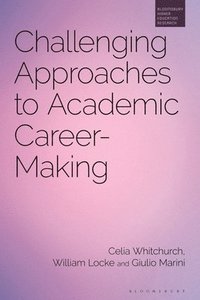bokomslag Challenging Approaches to Academic Career-Making