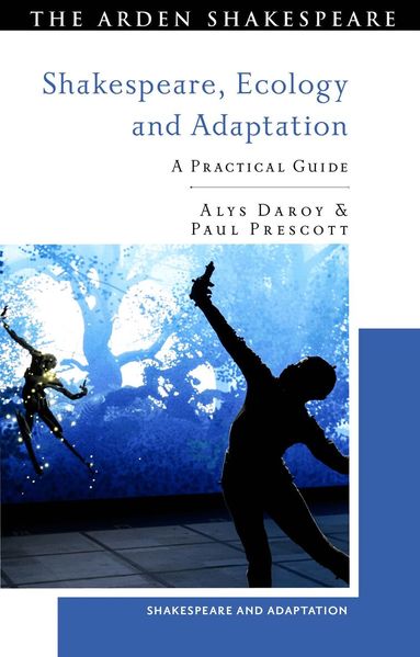 Alys Daroy, Paul Prescott, Mark Thornton Burnett - Shakespeare, Ecology and Adaptation, Häftad