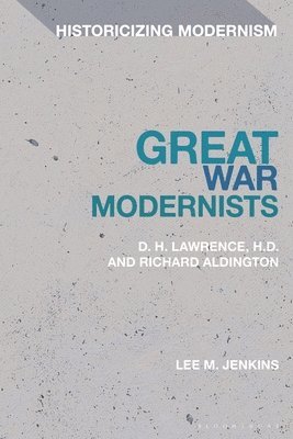 Lee M. Jenkins, Ireland) Jenkins, Lee M. (University College Cork, Matthew Feldman - Great War Modernists, Inbunden