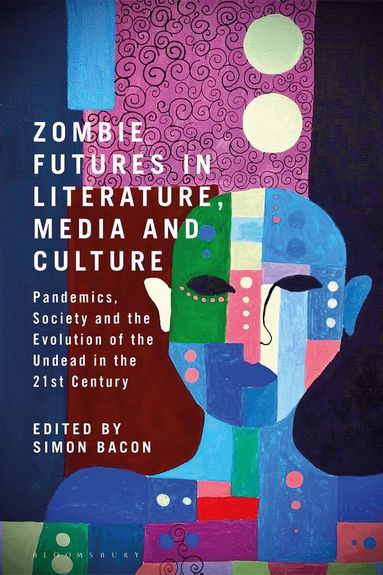 Simon Bacon - Zombie Futures in Literature, Media and Culture, Häftad