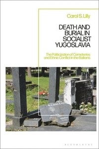 bokomslag Death and Burial in Socialist Yugoslavia