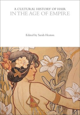bokomslag Cultural History of Hair in the Age of Empire