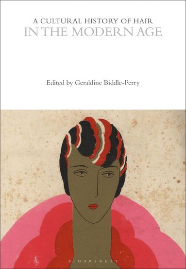 Geraldine Biddle-Perry - Cultural History of Hair in the Modern Age, Häftad