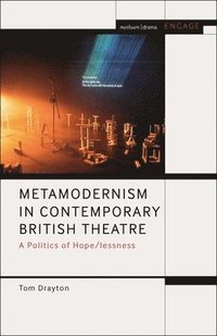 bokomslag Metamodernism in Contemporary British Theatre