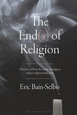 Eric Bain-Selbo, USA) Bain-Selbo, Eric (Indiana University Kokomo - End(s) of Religion, Häftad