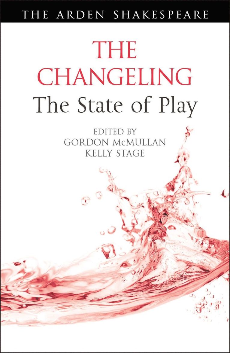Gordon McMullan, Kelly Stage, UK) McMullan, Professor Gordon (King's College London, USA) Stage, Kelly (University of Nebraska-Lincoln - Changeling: The State of Play, Häftad