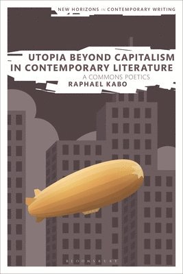 bokomslag Utopia Beyond Capitalism in Contemporary Literature