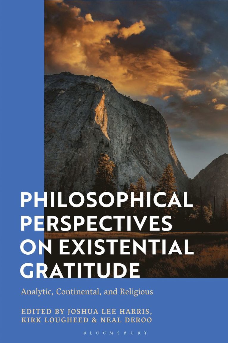 Joshua Lee Harris, Kirk Lougheed, Neal DeRoo, Canada) Harris, Joshua Lee (The King’s University, Lithuania) Lougheed, Kirk (LCC International University, Canada) DeRoo, Neal (The King’s University - Philosophical Perspectives on Existential Gratitude, Häftad