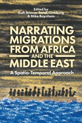 Narrating Migrations from Africa and the Middle East 1