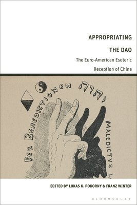 bokomslag Appropriating the DAO: The Euro-American Esoteric Reception of China