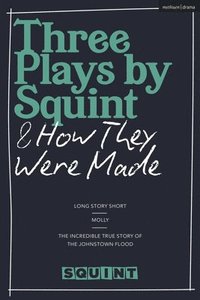 bokomslag Three Plays by Squint & How They Were Made