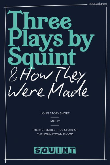 bokomslag Three Plays by Squint & How They Were Made