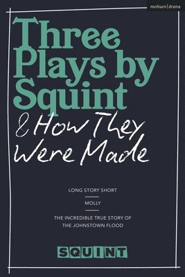 Three Plays by Squint & How They Were Made 1