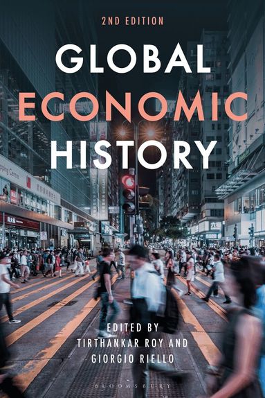Tirthankar Roy, Giorgio Riello - Global Economic History, Häftad