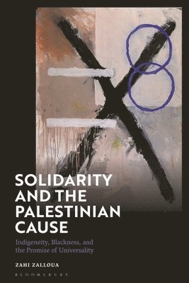 Zahi Zalloua, USA) Zalloua, Zahi (Department of Foreign Languages and Literatures / Whitman College, Whitman College - Solidarity and the Palestinian Cause, Häftad