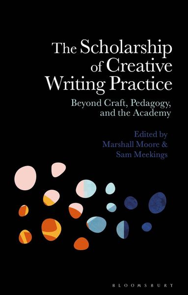 Marshall Moore, Sam Meekings - Scholarship of Creative Writing Practice, Häftad