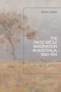 bokomslag The Fin de Sicle Imagination in Australia, 1890-1914