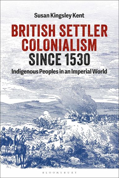 bokomslag British Settler Colonialism since 1530