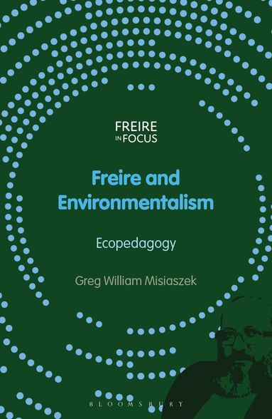 Greg William Misiaszek, Greg William Misiaszek, Carlos Alberto Torres - Freire and Environmentalism, Häftad