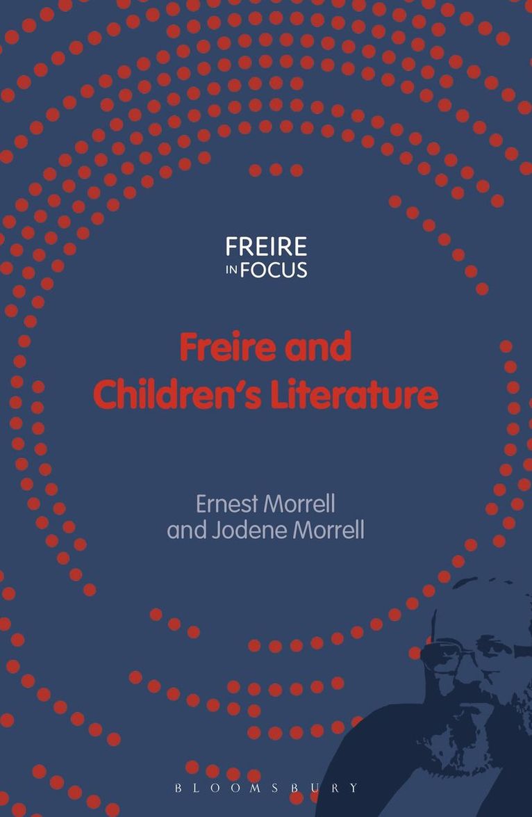 Ernest Morrell, Jodene Morrell, Greg William Misiaszek - Freire and Children's Literature, Inbunden