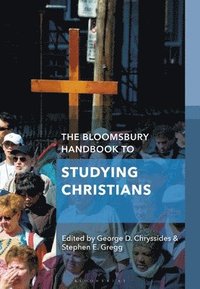 bokomslag The Bloomsbury Handbook to Studying Christians