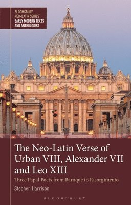 bokomslag Neo-Latin Verse of Urban VIII  Alexander VII and Leo XIII