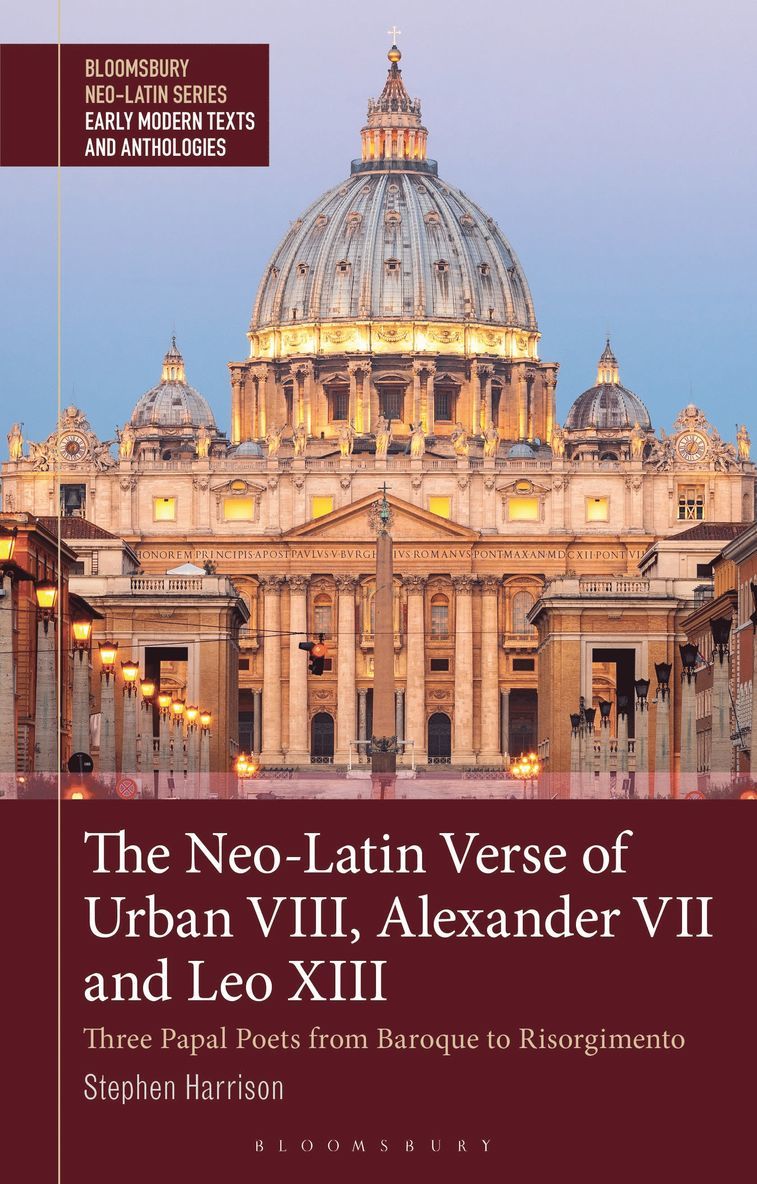 Stephen Harrison, UK) Harrison, Stephen (Professor of Latin Literature, University of Oxford - Neo-Latin Verse of Urban VIII, Alexander VII and Leo XIII, Inbunden