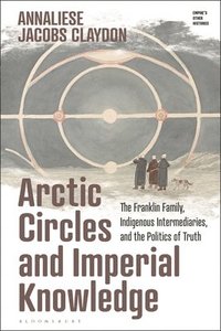 bokomslag Arctic Circles and Imperial Knowledge