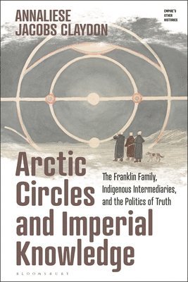 bokomslag Arctic Circles and Imperial Knowledge