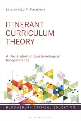 João M. Paraskeva, USA) Paraskeva, Joao M. (University of Massachusetts Dartmouth - Itinerant Curriculum Theory, Inbunden
