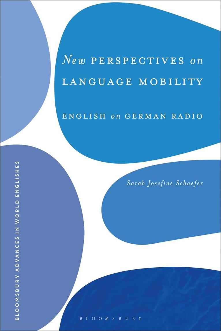 Sarah Josefine Schaefer, Ireland) Schaefer, Dr Sarah Josefine (University of Limerick, Alexander Onysko - New Perspectives on Language Mobility, Häftad