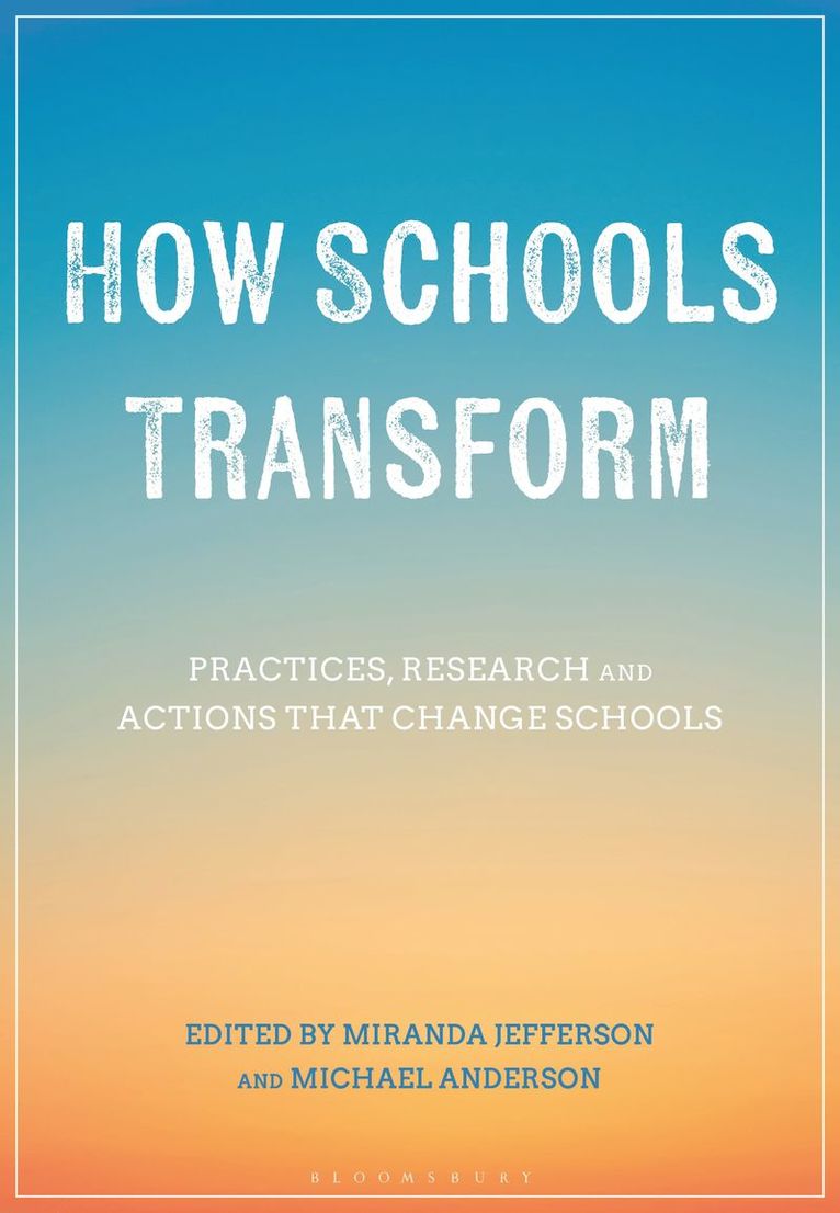 Michael Anderson, Miranda Jefferson, Australia) Anderson, Professor Michael (University of Sydney, Australia) Jefferson, Professor Miranda (Catholic Education Office, Parramatta - How Schools Transform, Inbunden