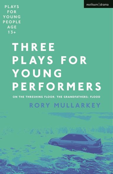 Rory Mullarkey - Three Plays for Young Performers, Häftad