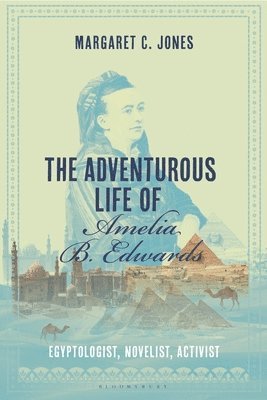 The Adventurous Life of Amelia B. Edwards 1