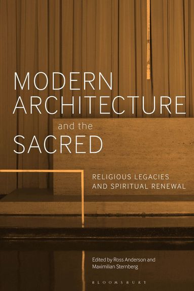 Ross Anderson, Maximilian Sternberg - Modern Architecture and the Sacred, Häftad