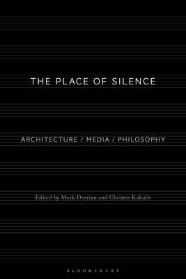 Mark Dorrian, Christos Kakalis, UK) Dorrian, Professor Mark (University of Edinburgh, UK) Kakalis, Dr Christos (Newcastle University - Place of Silence, Häftad