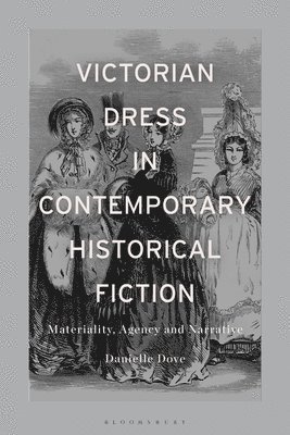 Victorian Dress in Contemporary Historical Fiction 1