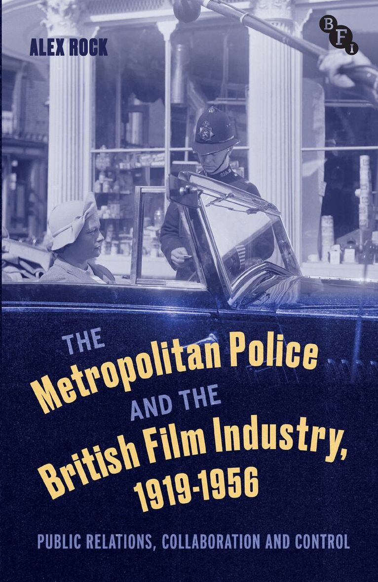Alex Rock - Metropolitan Police and the British Film Industry, 1919-1956, Häftad