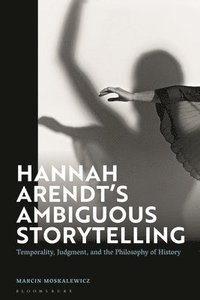 bokomslag Hannah Arendts Ambiguous Storytelling