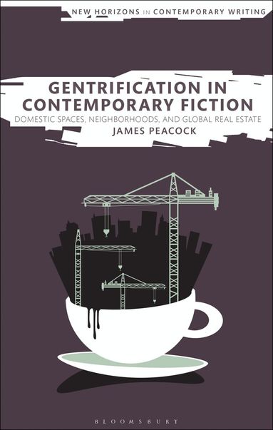 James Peacock, Bryan Cheyette - Gentrification in Contemporary Fiction, Inbunden