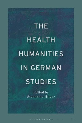 bokomslag The Health Humanities in German Studies