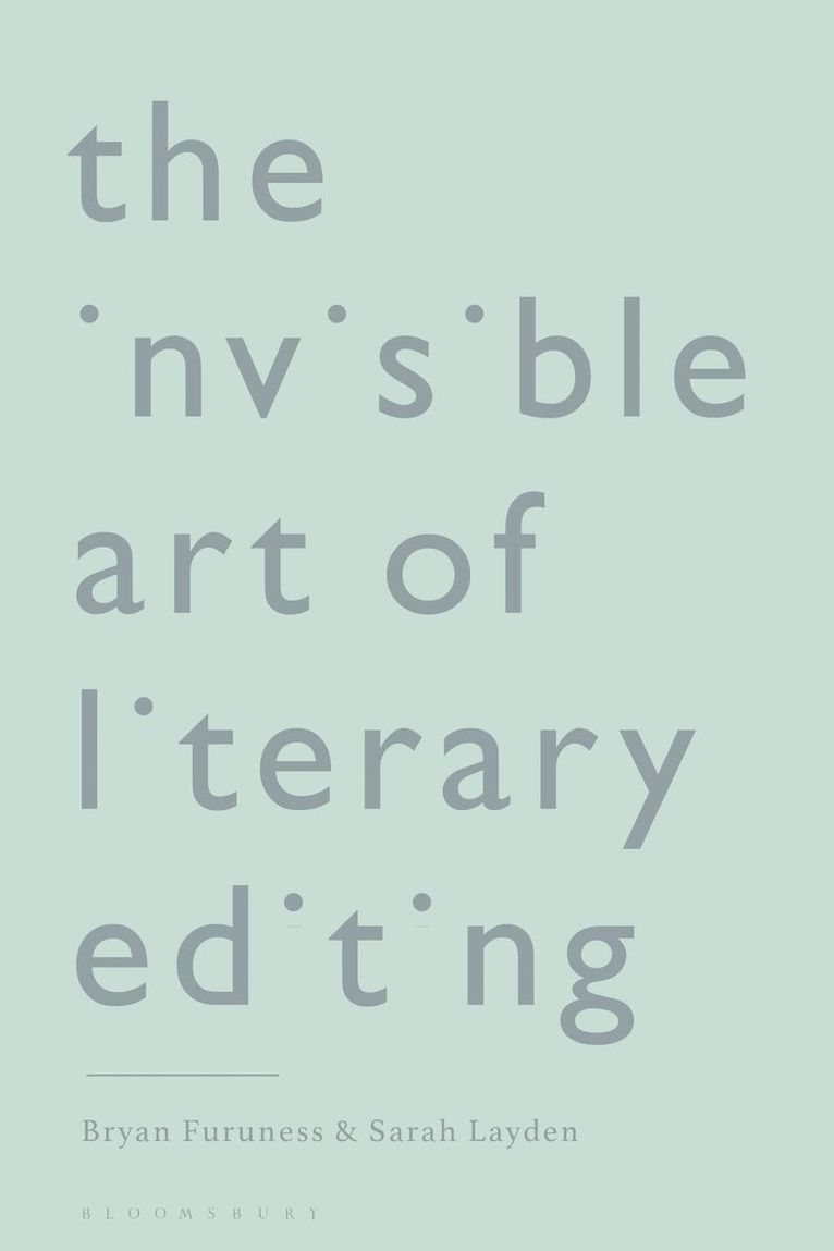 Bryan Furuness, Sarah Layden, USA) Furuness, Bryan (Senior Lecturer of English, Butler University, Butler University, USA) Layden, Sarah (Assistant Professor of English, Indiana University-Purdue University - Invisible Art of Literary Editing, Häftad