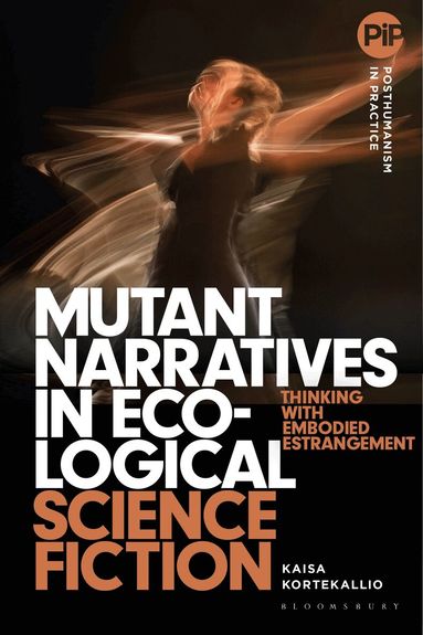 Kaisa Kortekallio, Matthew Hayler - Mutant Narratives in Ecological Science Fiction, Häftad