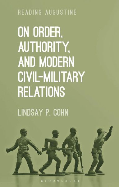 Lindsay P. Cohn, Miles Hollingworth - On Order, Authority, and Modern Civil-Military Relations, Häftad