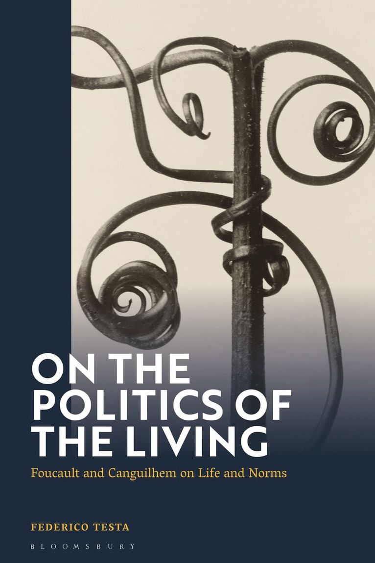 Federico Testa, UK) Testa, Federico (University of East Anglia - On the Politics of the Living, Inbunden