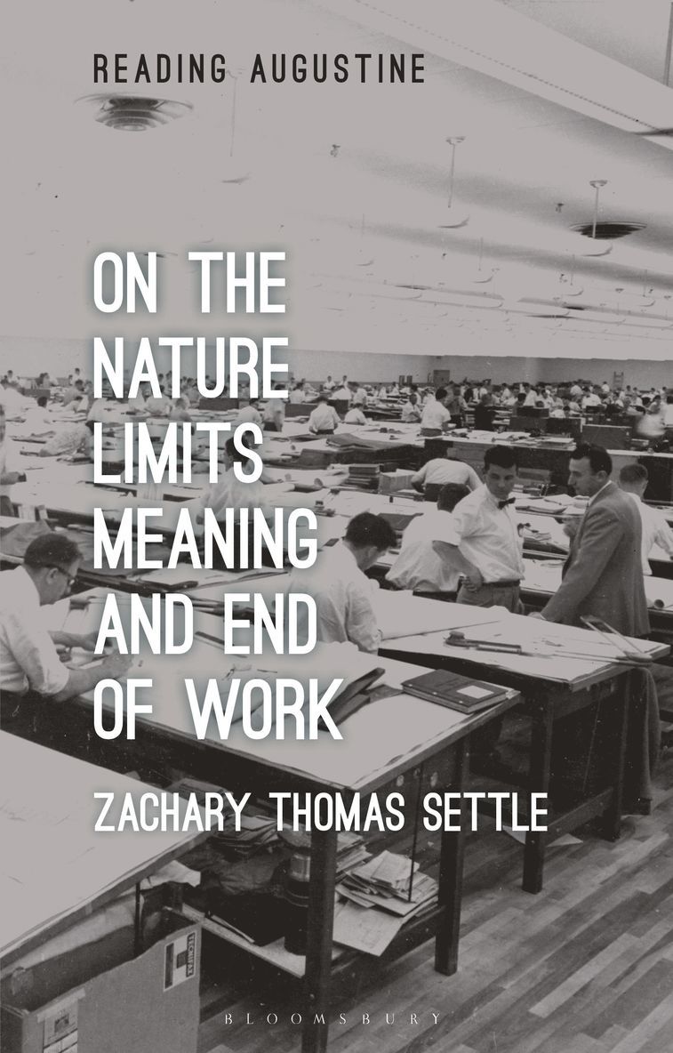 Zachary Thomas Settle, USA) Settle, Zachary Thomas (Vanderbilt University, Miles Hollingworth - On the Nature, Limits, Meaning, and End of Work, Inbunden