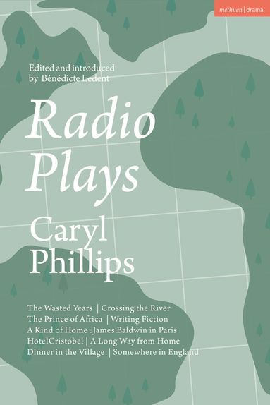 Caryl Phillips, Bénédicte Ledent - Radio Plays, Inbunden