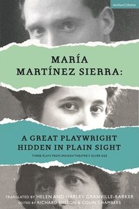 bokomslag Mara Martnez Sierra: A Great Playwright Hidden in Plain Sight