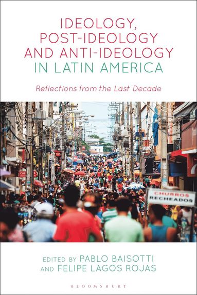 bokomslag Ideology, Post-Ideology and Anti-Ideology in Latin America