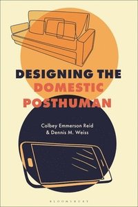 bokomslag Designing the Domestic Posthuman
